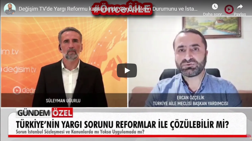 Değişim TV’de Yargı Reformu kapsamında Genç Evlilerin Durumunu ve İstanbul Sözleşmesini konuştuk.